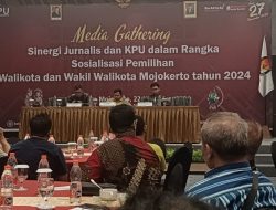 KPU Gelar Media Gathering Sosialisasi Tahapan Pemilihan Wali Kota dan Wakil Wali Kota Mojokerto Tahun 2024